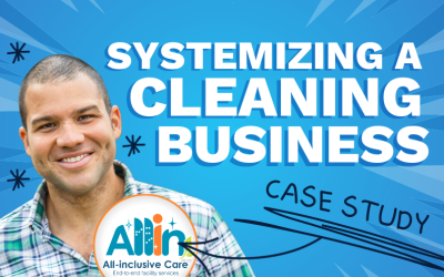 How Systemizing Transformed a Cleaning Business